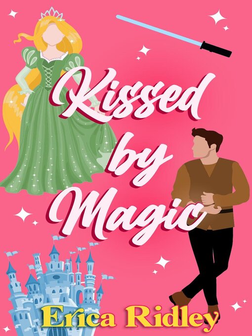 Title details for Kissed by Magic by Erica Ridley - Available